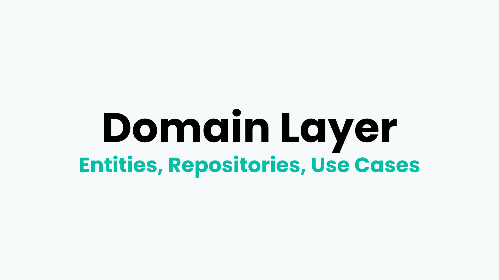 Domain Layer: Entities, Repositories, Use Cases